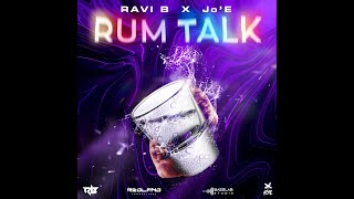 Rum Talk  JoE x Ravi B  2024 Chutney Soca [upl. by Trillby]