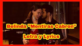 Belinda  Mentiras quotCabronquot  Letra y Lyrics [upl. by Yllier]