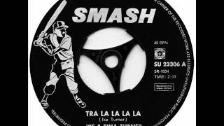 Tra La La La La by Ike amp Tina Turner on Mono 1962 Smash 45 [upl. by Aicaca]