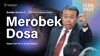 MEROBEK DOSA  Bag 2  Pdt Dr Erastus Sabdono  SS II  17 September 2023  1100 WIB [upl. by Linnet]