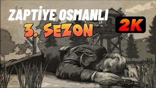 ZAPTİYE OSMANLI 3 SEZON TAM OYNANIŞ [upl. by Ennaus862]