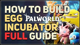 How to Build Egg Incubator Palworld [upl. by Akirderf]