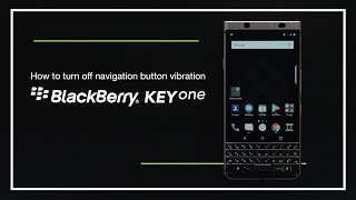 How to turn off navigation button vibration on the BlackBerry KEYone [upl. by Nhabois]