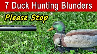 7 Duck Hunting BLUNDERS To Avoid  True Stories [upl. by Fleece]