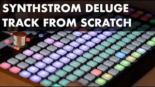 Synthstrom Deluge  Track From Scratch [upl. by Vaughn]