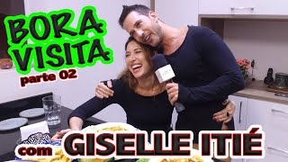 Bora Visita l com GISELLE ITIÉ  PARTE 02 [upl. by Hendren]