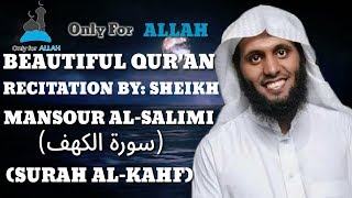 Surah AlKahf سورة الكهف Sheikh Mansour AsSalimi الشيخ منصور السالمي [upl. by Dimphia]