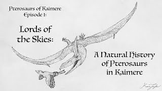 Pterosaurs of Kaimere Episode 1 Natural History of Pterosaurs in Kaimere [upl. by Modesty]