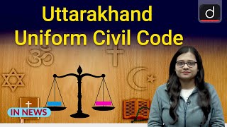 Uttarakhand Uniform Civil Code  InNews  Drishti IAS English [upl. by Annocahs969]