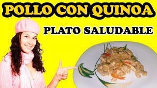 Recetas saludables para bajar de peso Pollo con Quinoa [upl. by Zehcnas]