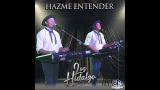 Los Hidalgo hazme entender [upl. by Nerrad751]