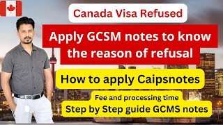 How to apply CAIPS notes after Canada Visa Refusal  StepbyStep Guide to Applying for GCMS Notes [upl. by Aloke]