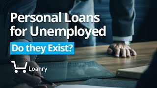 Personal Loans for Unemployed Do They Exist [upl. by Teeniv]