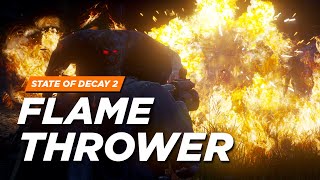 State of Decay 2  Flamethrower Mod [upl. by Leandre]