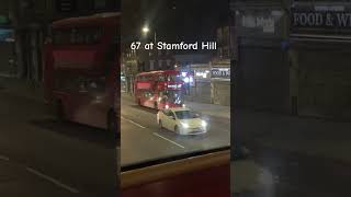 67 at Stamford Hill [upl. by Eseyt]