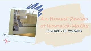 An Honest Review of Warwick Maths University of Warwick [upl. by Weissmann]