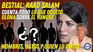 💥BESTIAL💥 RAAD SALAM cuenta lo que ocultó 💥OLONA💥 sobre el 💥YUNQUE Nombres datos y quien lo dirige [upl. by Sivrup814]