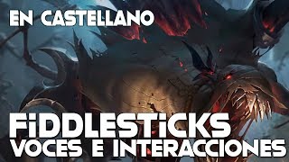 FIDDLESTICKS  VOCES E INTERACCIONES EN ESPAÑOL  League of Legends [upl. by Aifoz]