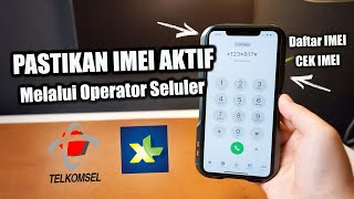 Pastikan IMEI Aktif  CARA MENDAFTARKAN IMEI amp CEK HP melalui Operator Seluler XL amp Telkomsel [upl. by Krenn]