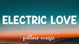 Electric Love  BØRNS Lyrics 🎵 [upl. by Khalid556]