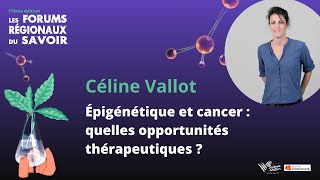 Céline Vallot  Épigénétique et cancer  quelles opportunités thérapeutiques [upl. by Agrippina]