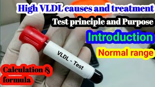 Very low Density lipoprotein VLDL test Normal range purpose Procedure treatments High causes [upl. by Anaeerb]