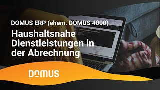 DOMUS 4000  Haushaltsnahe Dienstleistungen in der Abrechnung [upl. by Roderich]