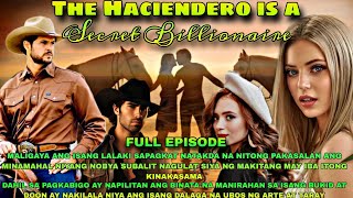 FULL EPISODE  THE HACIENDERO IS A SECRET BILLIONAIRE   NOAHS TV [upl. by Nat446]