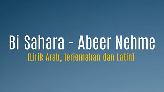 Bi sahara  Abeer Nehme  lirik Arab terjemahan dan latin  lagu Arab viral [upl. by Eerrahs314]