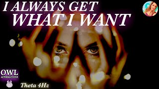 I ALWAYS Get What I Want ✨ Spoken  Subliminal Affirmations Mind Reprogramming Meditation Music [upl. by Krystalle261]