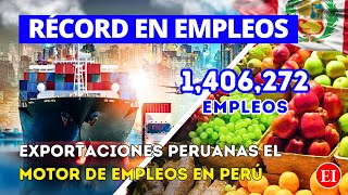 ¡Récord Exportaciones Peruanas Generan más de 1 Millón de Empleos en 2024 [upl. by Davey]