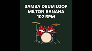 Samba Drum Loop 102 BPM  Milton Banana [upl. by Etnom]