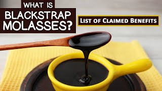 What is Blackstrap Molasses List of Claimed Benefits [upl. by Chatterjee]