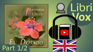 El Dorado by Baroness ORCZY read by Karen Savage Part 12  Full Audio Book [upl. by Bigelow]