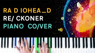 Radiohead  Reckoner Piano Cover [upl. by Kentigerma499]