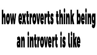 how extroverts think being an introvert is like [upl. by Nauqram]