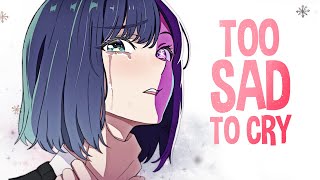 Nightcore  Too Sad To Cry Lyrics [upl. by Steffen]