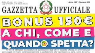 🚨BONUS 150 EURO➡️Gazzetta Ufficiale a chi spetta lavoratori dipendenti pensionati RDC colf etc [upl. by Bopp]