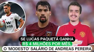 Se Lucas Paquetá ganha R 4 milhões por mês o modesto salário de Andreas Pereira [upl. by Ralph]