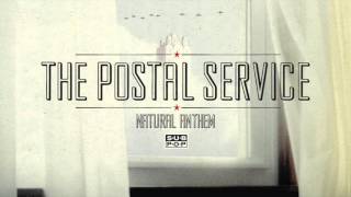 The Postal Service  Natural Anthem [upl. by Allyce]