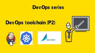 DevOps series CICD architecture with Jenkins Spinnaker and Kubernetes [upl. by Maggi]