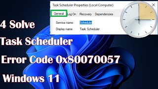 4 Solve Task Scheduler Error Code 0x80070057 on Windows 11 [upl. by Ute]