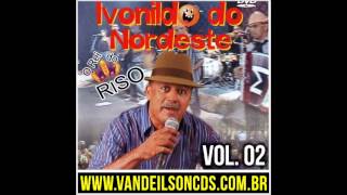 Ivonildo do Nordeste vol 2 [upl. by Eiramlirpa748]