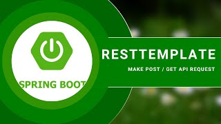 Spring Boot  Make GET  POST API requests using Resttemplate [upl. by Reiniar]