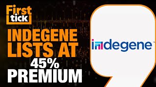 Indegene Listing Stock Debuts At 45 Premium [upl. by Llamaj]