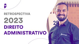 Retrospectiva 2023 Direito Administrativo  Prof Herbert Almeida [upl. by Alakcim]