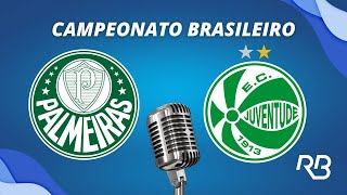 🔴 Palmeiras x Juventude  Campeonato Brasileiro  23062024  Ulisses Costa e Alexandre Praetzel [upl. by Ailyt]