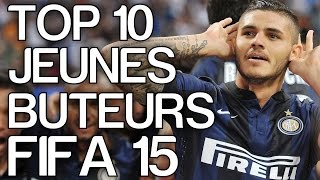 FIFA 15  TOP 10 Meilleurs Jeunes Buteurs Mode Carrière [upl. by Jilli153]