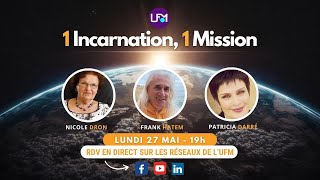 Une Incarnation une Mission [upl. by Ahtinak378]