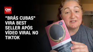 quotBrás Cubasquot vira best seller após vídeo viral no TikTok  CNN PRIME TIME [upl. by Zosima]